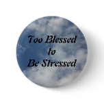 Too Blessed to Be Stressed buttons