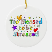Too Blessed to be Stressed Christmas Ornaments