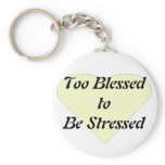 Too Blessed to Be Stressed keychains