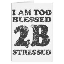 Too Blessed to be Stressed - weathered design