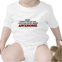 Too Busy Being Awesome Baby Shirt