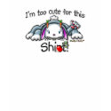 TOO CUTE! t-shirts