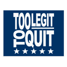 Too Legit To Quit Postcards