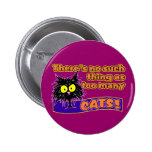 TOO MANY CATS PIN