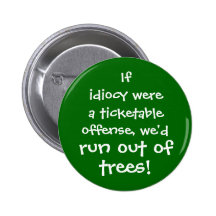 Too Many Idiots Pin