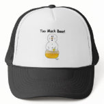 Too Much Beer Hat