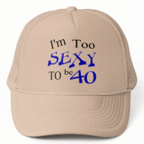 Too Sexy To Be 40
