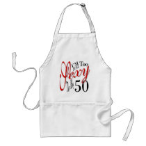 Too sexy to be 50 aprons