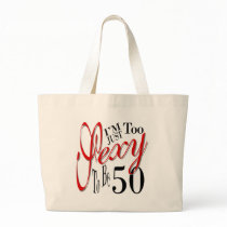 Too sexy to be 50 bags