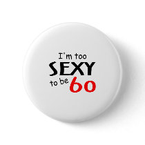 Too Sexy To Be 60