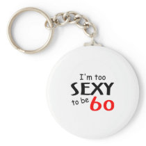 Too Sexy To Be 60
