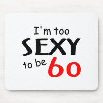 Too Sexy To Be 60
