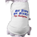 Too Stupid For Science pet clothing