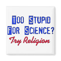 Too Stupid For Science