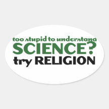 Too Stupid for Science Stickers