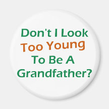 Too Young Grandpa Refrigerator Magnet