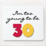 Too Young to be 30
