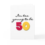 Too Young to be 50 cards
