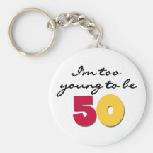 Too Young to be 50 Keychains