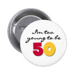 Too Young to be 50 Pins