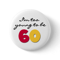 Too Young to Be 60