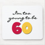 Too Young to Be 60