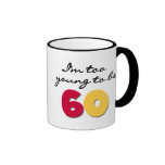 Too Young to Be 60 Mugs