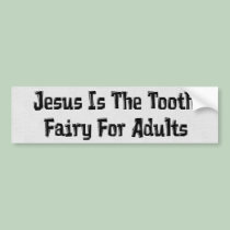 Tooth Fairy Jesus bumper stickers