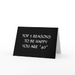 TOP 5 REASONS TO BE HAPPY YOU ARE "40" cards