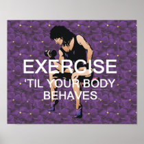 TOP Exercise Til Your Body Behaves Print