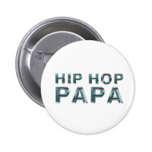 TOP Hip Hop Papa Pinback Button