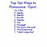 Top Ten Ways to Pronounce  'Gyro':, t-shirts
