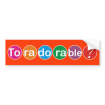 Toradorable! Bumper Sticker