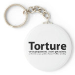 Torture - we've got questions, you've got answers keychains