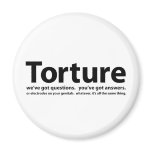 Torture - we've got questions, you've got answers magnets