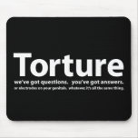 Torture - we've got questions, you've got answers mouse mats