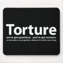 Torture - we've got questions, you've got answers mousepads