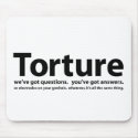 Torture - we've got questions, you've got answers mousepads