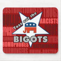 Toss out the GOP BIGOTS! Mousepad