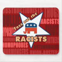 Toss out the GOP RACISTS! Mouse Pad