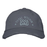 Total Bitchin' Cool Dad embroidered hats