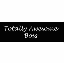 Totally Awesome Boss Acrylic  Pin Photo Cut Out