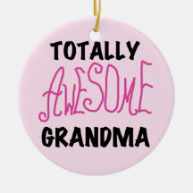 Totally Awesome Grandma - Pink Tshirts and Gifts Ornament