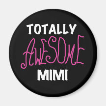 Totally Awesome Mimi Pink T-shirts and Gifts Fridge Magnets