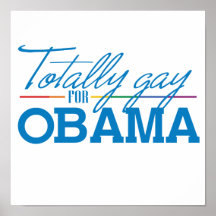 TOTALLY GAY FOR OBAMA -.png Poster