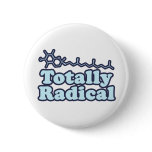 Totally Radical for Science Teachers and Nerds buttons