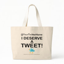 Tote Bags - I Deserve A Tweet