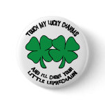 Touch My Lucky Charms - I'll Choke Your... buttons