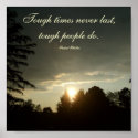Tough times never last,tough people do... posters
