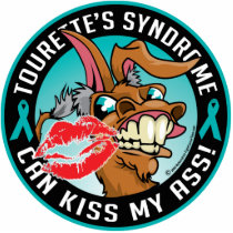Tourette's Syndrome Can Kiss My Ass Acrylic Cut Out